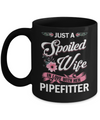 Just A Spoiled Wife In Love With Her Pipefitter Wife Gift Mug Coffee Mug | Teecentury.com