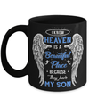 I Know Heaven Is A Beautiful Place Because They Have My Son Mug Coffee Mug | Teecentury.com