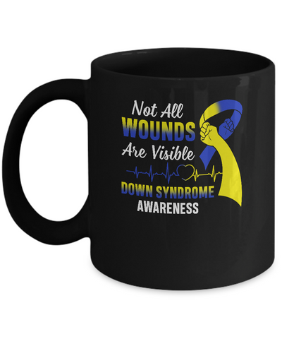 Down Syndrome Awareness Not All Wounds Are Visible Mug Coffee Mug | Teecentury.com