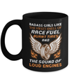 Badass Girls Like The Sweet Smell Of Race Fuel Mug Coffee Mug | Teecentury.com