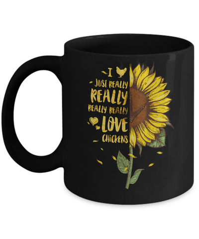 I Just Really Really Love Chickens Sunflower Mug Coffee Mug | Teecentury.com