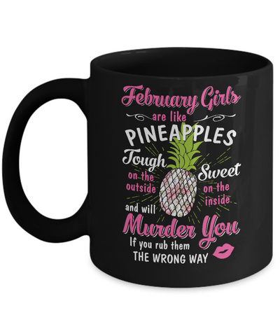 February Girls Are Like Pineapples Sweet Birthday Gift Mug Coffee Mug | Teecentury.com