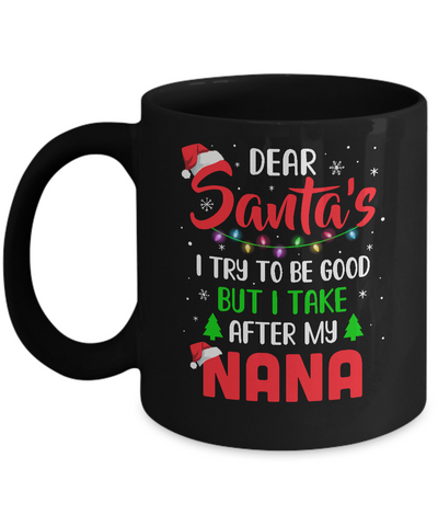 Dear Santa I Tried To Be Good But My Nana Christmas Kids Mug Coffee Mug | Teecentury.com