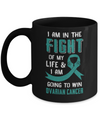 I'm In The Fight Of My Life And Win Ovarian Cancer Mug Coffee Mug | Teecentury.com