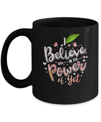 I Believe In The Power Of Yet Mug Coffee Mug | Teecentury.com