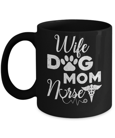 Wife Dog Mom Nurse Mug Coffee Mug | Teecentury.com