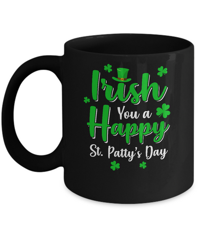 Irish You A Happy St. Patty's Day Saint Patricks Pun Mug Coffee Mug | Teecentury.com