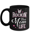 Rockin' The Single Mom Life Mug Coffee Mug | Teecentury.com