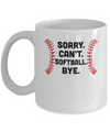 Sorry Can't Softball Bye Funny Softball Player Gift For Team Mug Coffee Mug | Teecentury.com