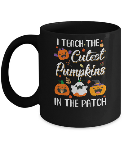 I Teach The Cutest Pumpkins In The Patch Halloween Mug Coffee Mug | Teecentury.com