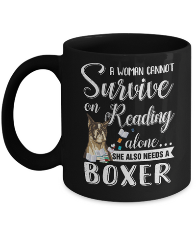 A Woman Cannot Survive On Reading Alone Boxer Mug Coffee Mug | Teecentury.com