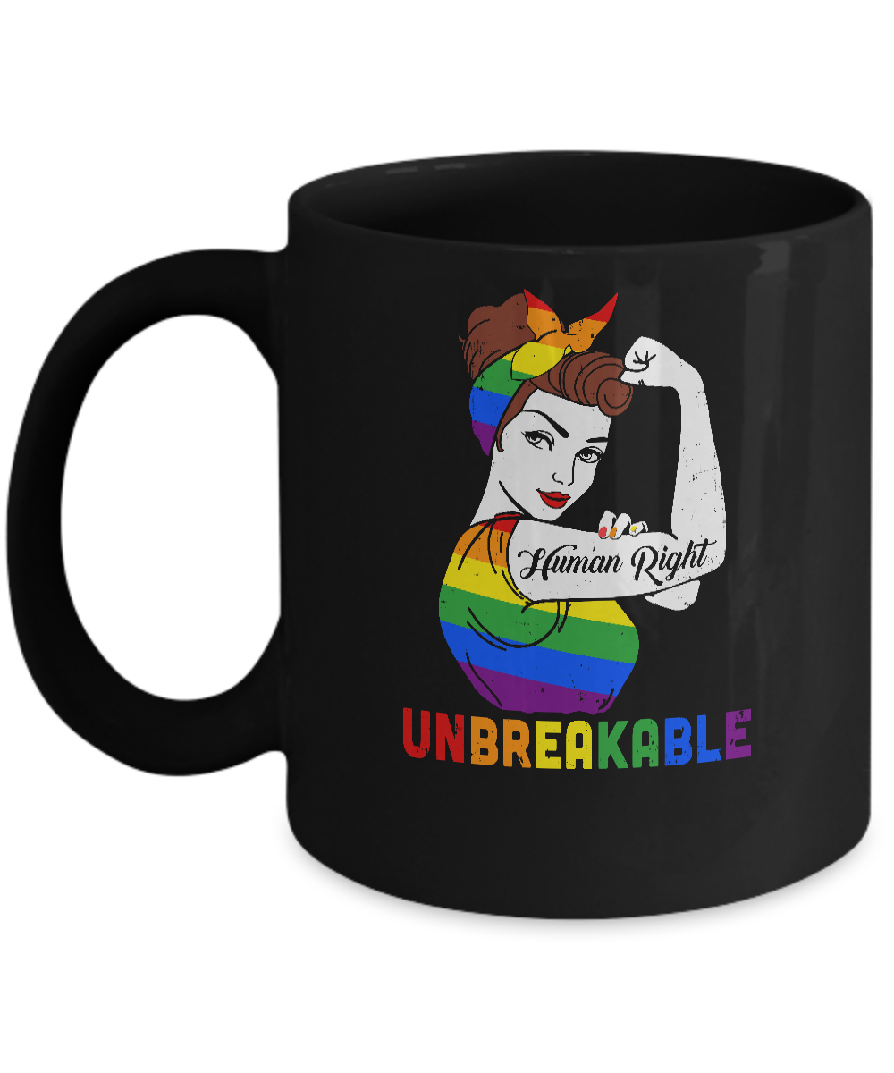 Lady Human Right Unbreakable Rainbow LGBT Pride Month Mug 11oz 