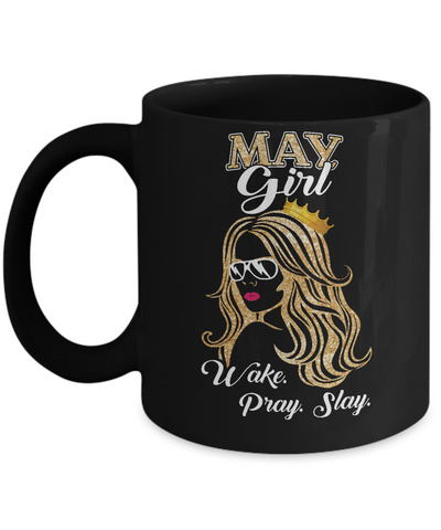 May Woman Lady Girl Wake Pray Slay Birthday Gift Mug Coffee Mug | Teecentury.com