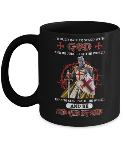 Knight American I Would Rather Stand With God Mug Coffee Mug | Teecentury.com