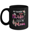 My Favorite Nurse Calls Me Mom Nursing Mothers Day Gift Mug Coffee Mug | Teecentury.com