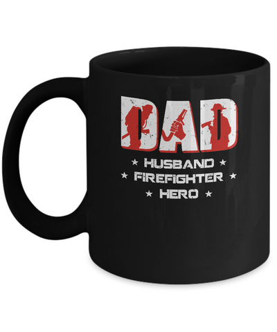 Dad Husband FIREFIGHTER Hero FireMan Fathers Day Mug Coffee Mug | Teecentury.com