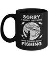 Sorry I Wasn't Listening I Was Thinking About Fishing Mug Coffee Mug | Teecentury.com