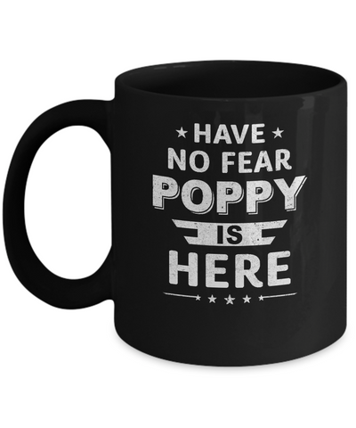 Have No Fear Poppy Is Here Father's Day Gift Mug Coffee Mug | Teecentury.com