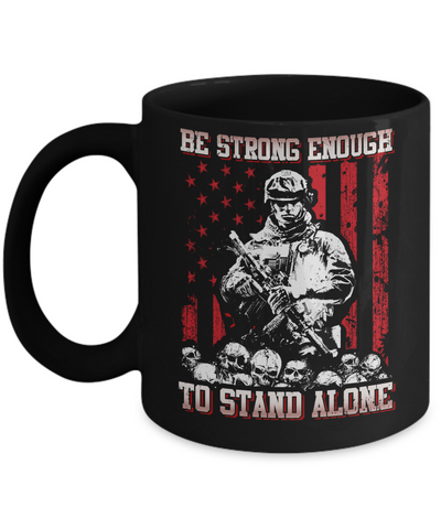 Veteran Army Be Strong Enough To Stand Alone Mug Coffee Mug | Teecentury.com