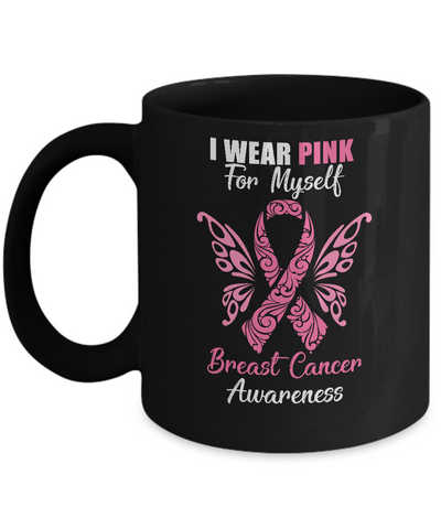 I Wear Pink For Myself Breast Cancer Awareness Gift Mug Coffee Mug | Teecentury.com
