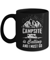 The Campsite Is Calling I Must Go Funny Camping Mug Coffee Mug | Teecentury.com
