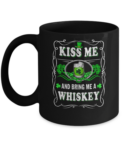 Kiss Me And Bring Me A Whiskey Coffee Mug | Teecentury.com