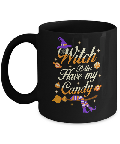 Costume Halloween Witch Better Have My Candy Mug Coffee Mug | Teecentury.com