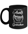 Only The Best Aunts Get Promoted To Godmother Mug Coffee Mug | Teecentury.com