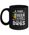 A Man Cannot Survive On Beer Alone He Also Needs Dog Mug Coffee Mug | Teecentury.com