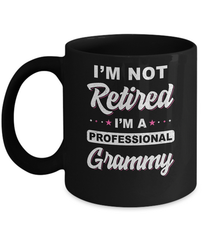 I'm Not Retired A Professional Grammy Mother Day Gift Mug Coffee Mug | Teecentury.com