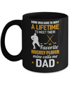 Funny My Favorite Hockey Player Calls Me Dad Mug Coffee Mug | Teecentury.com
