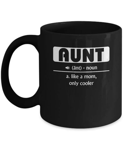 Aunt Noun Aunt Like A Mom Only Cooler Mug Coffee Mug | Teecentury.com