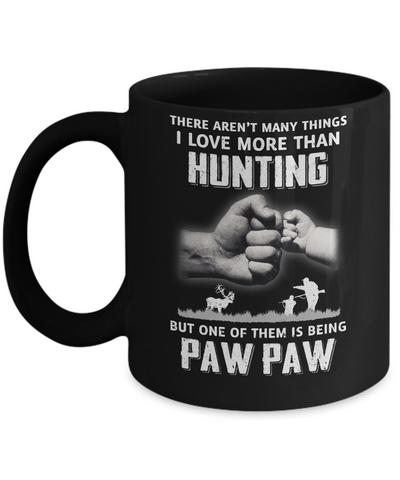 I Love More Than Hunting Being Paw Paw Funny Fathers Day Mug Coffee Mug | Teecentury.com