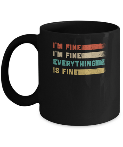 Its Fine Im Fine Everything Is Fine Vintage Mug Coffee Mug | Teecentury.com