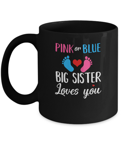 Pink Or Blue Big Sister Loves You Funny Gender Reveal Party Gift Mug Coffee Mug | Teecentury.com