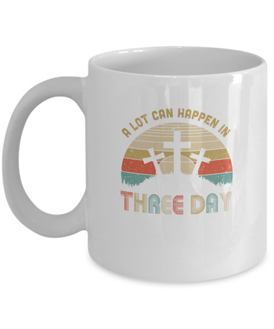 Jesus Easter Gift A Lot Can Happen In 3 Days Christian Cross Mug Coffee Mug | Teecentury.com
