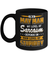 I Am A May Man My Level Of Sarcasm Depends On Stupidity Mug Coffee Mug | Teecentury.com