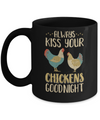 Always Kiss Your Chickens Goodnight Funny Farmer Mug Coffee Mug | Teecentury.com