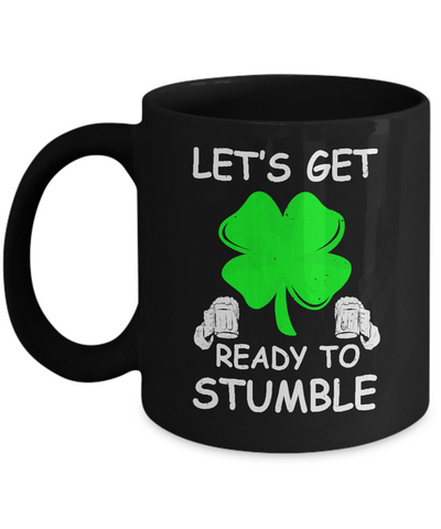 Let's Get Ready To Stumble Saint Patrick's Day Mug Coffee Mug | Teecentury.com