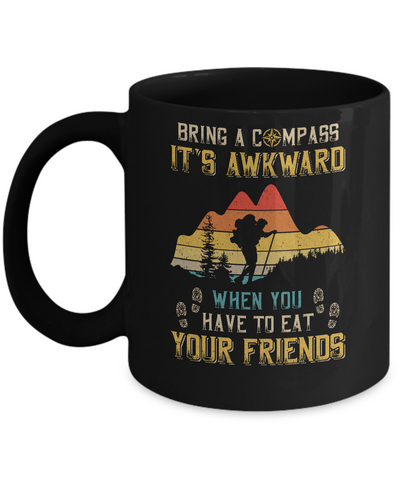 Bring A Compass It's Awkward Funny Hiking Camping Mug Coffee Mug | Teecentury.com