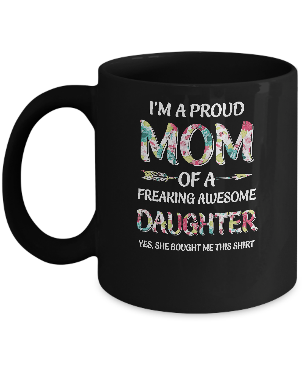 Proud Mom Mother's Day Gift From A Daughter To Mom Mug 11oz