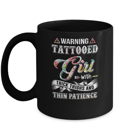 Warning Tattooed Girl With Thick Thighs And Thin Patience Mug Coffee Mug | Teecentury.com