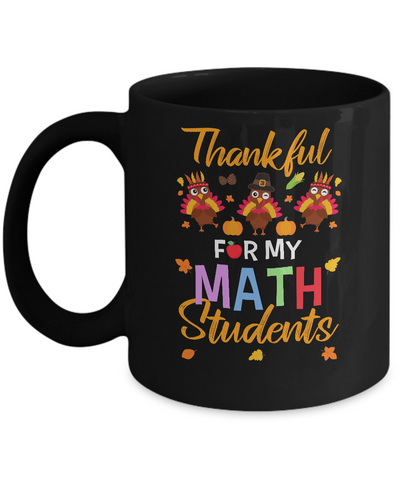 Thankful For My Math Students Teacher Thanksgiving Day Mug Coffee Mug | Teecentury.com
