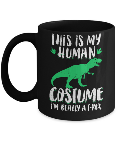 Funny I'm Really A T Rex Dinosaur Halloween Costume Mug Coffee Mug | Teecentury.com