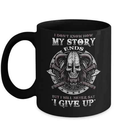 How My Story Ends But It Will Never Say I Gave Up Viking Mug Coffee Mug | Teecentury.com