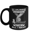 My Girlfriend Is Not Perfect But She Is All I Want Mug Coffee Mug | Teecentury.com