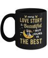 Every Love Story Is Beautiful But Ours Is The Best Couple Mug Coffee Mug | Teecentury.com