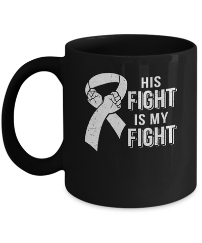 His Fight Is My Fight Lung Cancer Clear Awareness Mug Coffee Mug | Teecentury.com