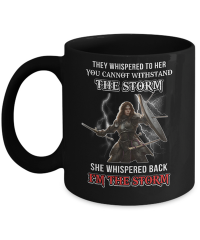 Knight Female She Whispered Back I Am The Storm Mug Coffee Mug | Teecentury.com