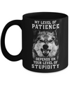 Wolf Men My Level Of Patience Depends On Your Level Of Stupidity Mug Coffee Mug | Teecentury.com